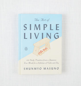 The Art of Simple Living by Shunmyo Masuno