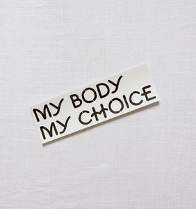 My Body My Choice Bumper Sticker