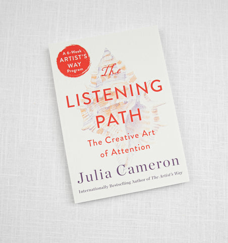 The Listening Path by Julia Cameron