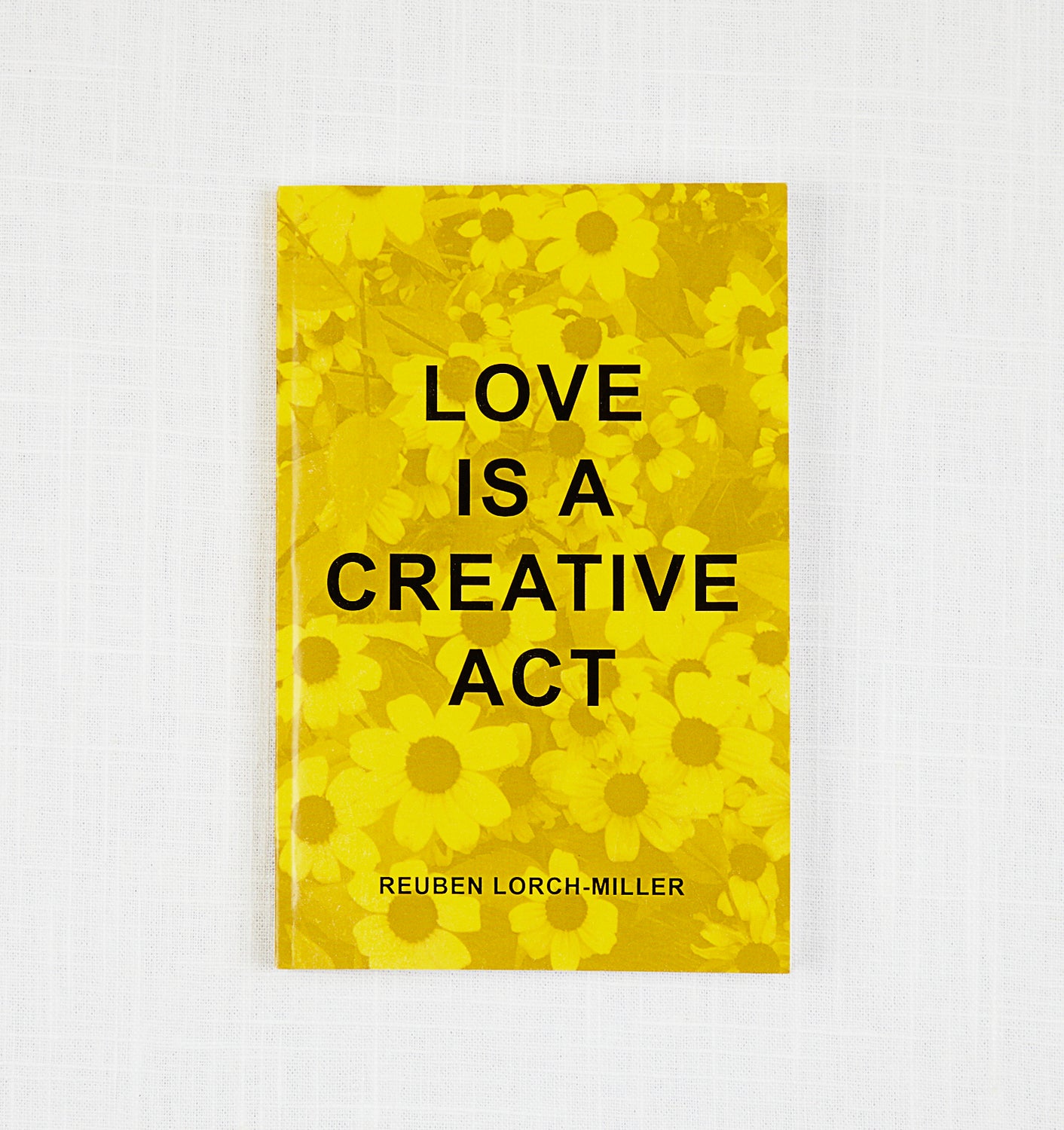 Love Is A Creative Act by Rueben Lorch-Miller