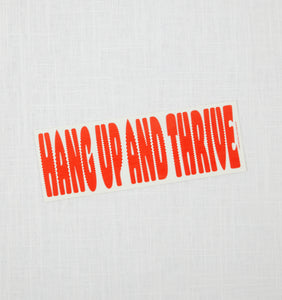 HANG UP AND THRIVE BUMPER STICKER