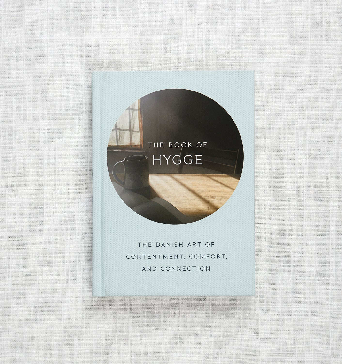 The Book of Hygge: The Danish Art of Living Well